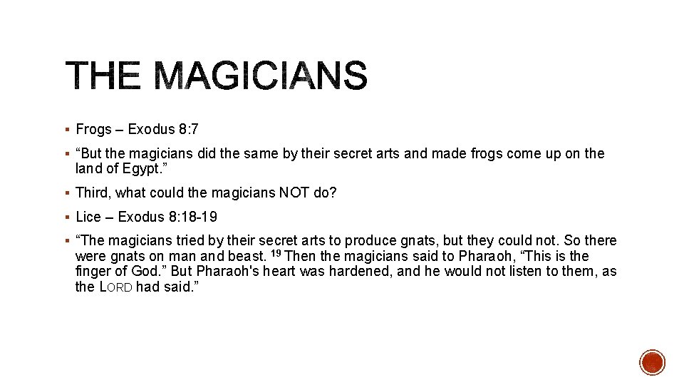 § Frogs – Exodus 8: 7 § “But the magicians did the same by