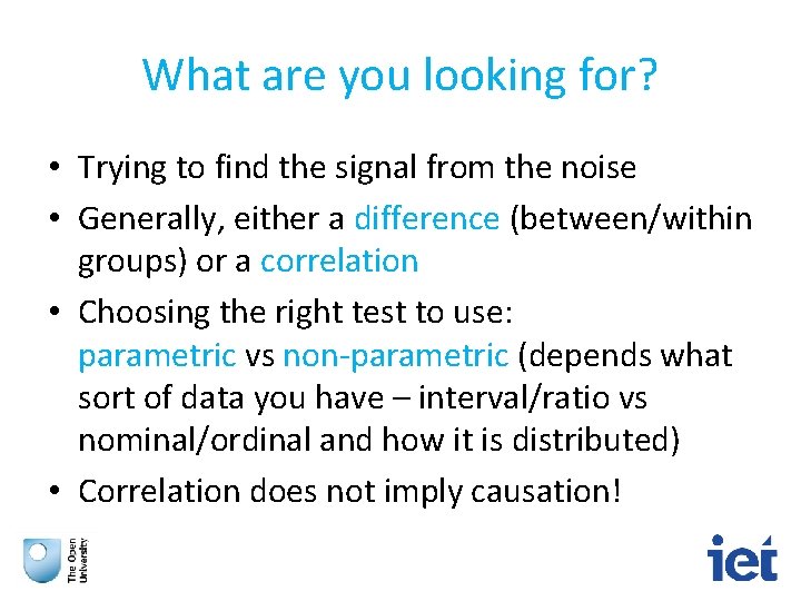 What are you looking for? • Trying to find the signal from the noise