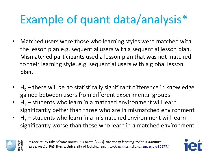 Example of quant data/analysis* • Matched users were those who learning styles were matched