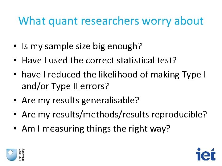 What quant researchers worry about • Is my sample size big enough? • Have