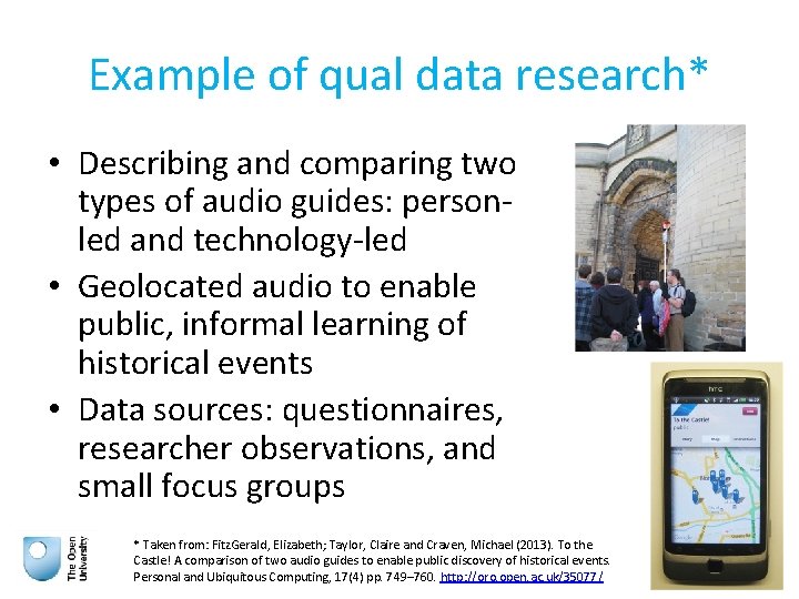 Example of qual data research* • Describing and comparing two types of audio guides: