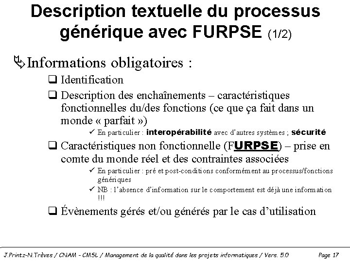 Description textuelle du processus générique avec FURPSE (1/2) ÄInformations obligatoires : q Identification q