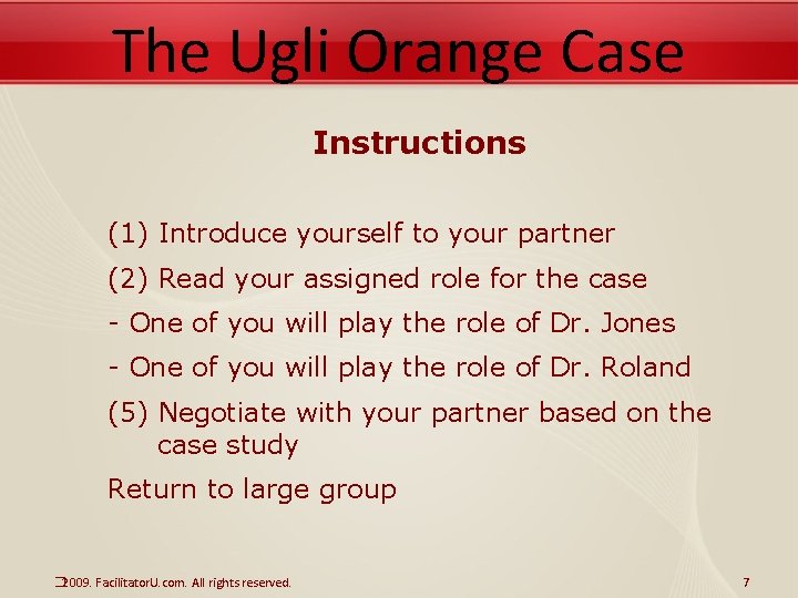 The Ugli Orange Case Instructions (1) Introduce yourself to your partner (2) Read your