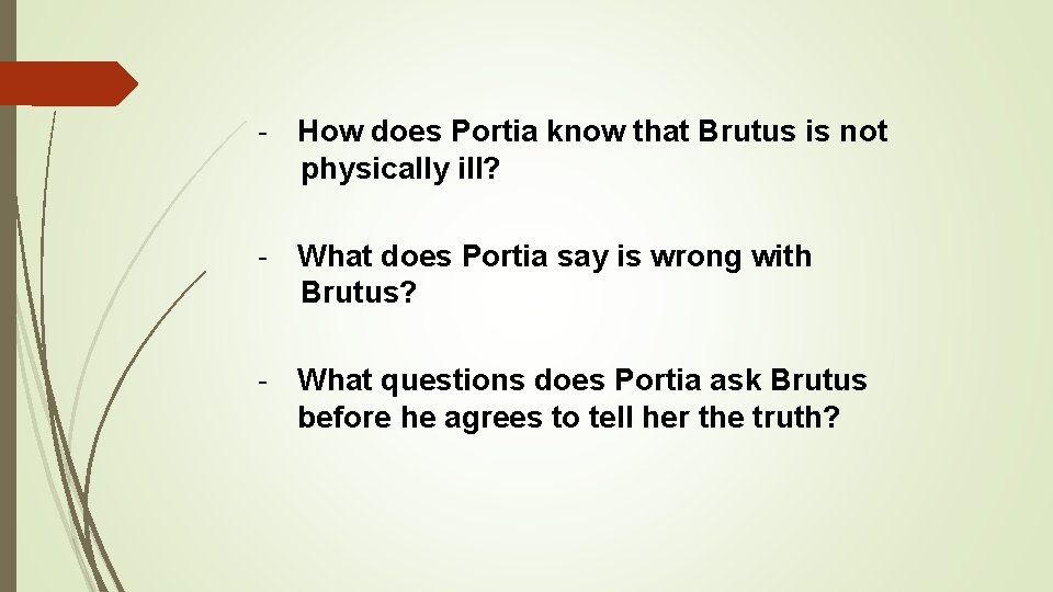 - How does Portia know that Brutus is not physically ill? - What does