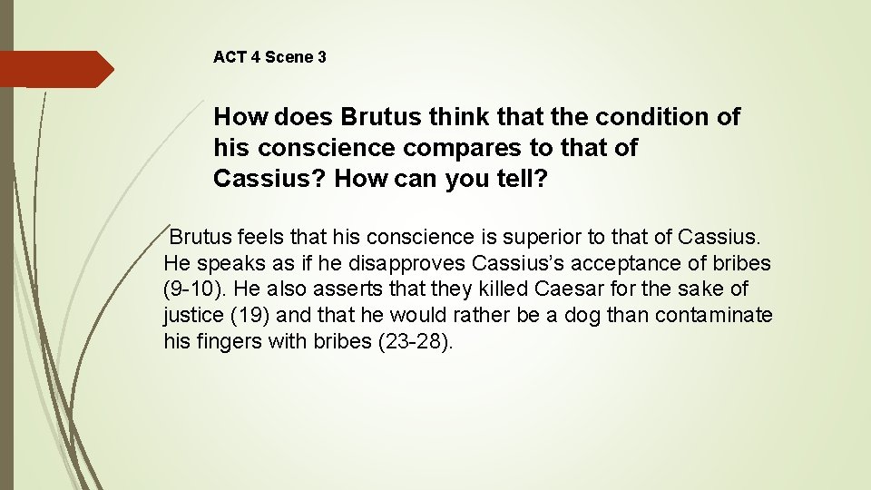 ACT 4 Scene 3 How does Brutus think that the condition of his conscience