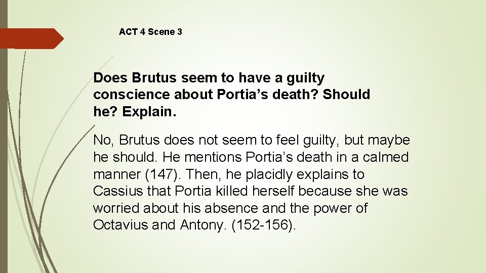 ACT 4 Scene 3 Does Brutus seem to have a guilty conscience about Portia’s