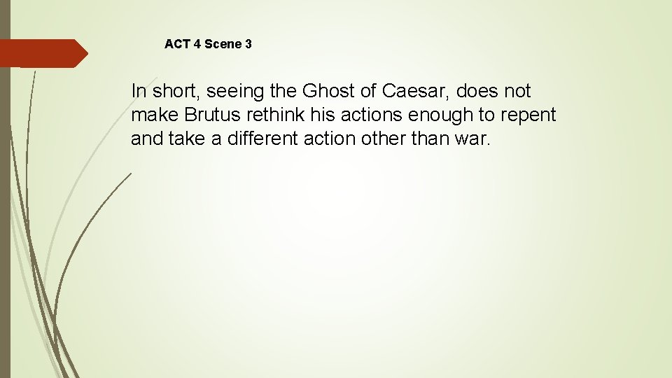 ACT 4 Scene 3 In short, seeing the Ghost of Caesar, does not make