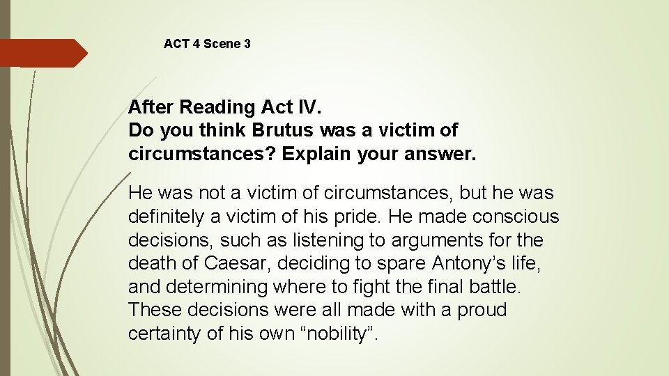 ACT 4 Scene 3 After Reading Act IV. Do you think Brutus was a