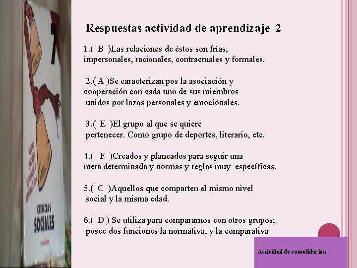 Respuestas actividad de aprendizaje 2 1. ( B )Las relaciones de éstos son frías, Respuestas actividad de aprendizaje 2 1. ( B )Las relaciones de éstos son frías,