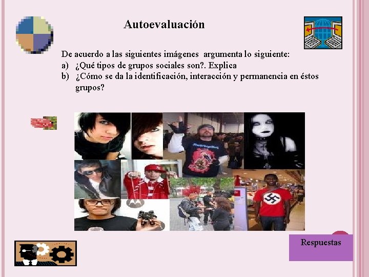 Autoevaluación De acuerdo a las siguientes imágenes argumenta lo siguiente: a) ¿Qué tipos de Autoevaluación De acuerdo a las siguientes imágenes argumenta lo siguiente: a) ¿Qué tipos de