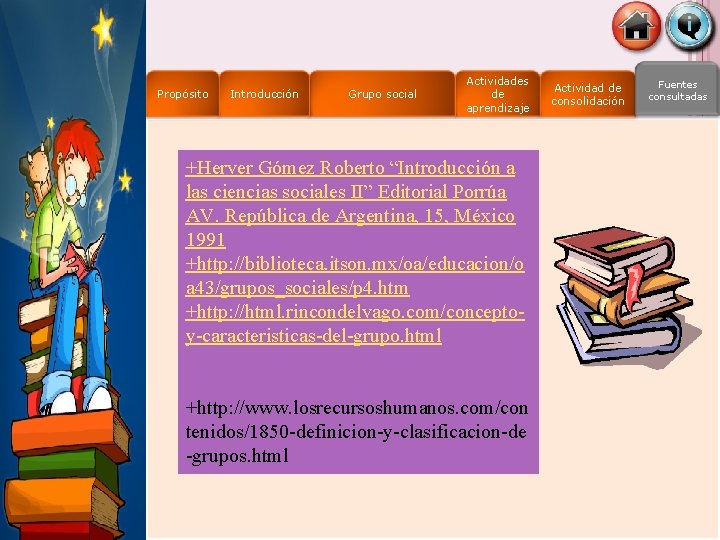Propósito Introducción Grupo social Actividades de aprendizaje +Herver Gómez Roberto “Introducción a las ciencias Propósito Introducción Grupo social Actividades de aprendizaje +Herver Gómez Roberto “Introducción a las ciencias