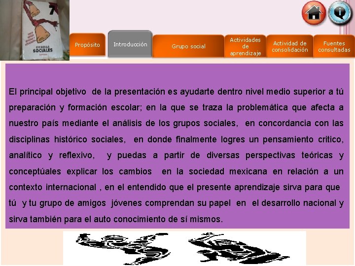 Propósito Introducción Grupo social Actividades de aprendizaje Actividad de consolidación Fuentes consultadas El principal Propósito Introducción Grupo social Actividades de aprendizaje Actividad de consolidación Fuentes consultadas El principal