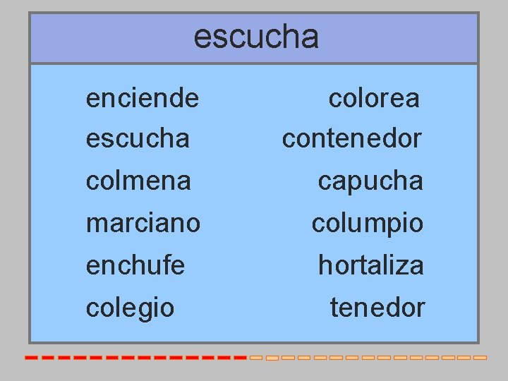 escucha enciende escucha colmena marciano enchufe colegio colorea contenedor capucha columpio hortaliza tenedor 