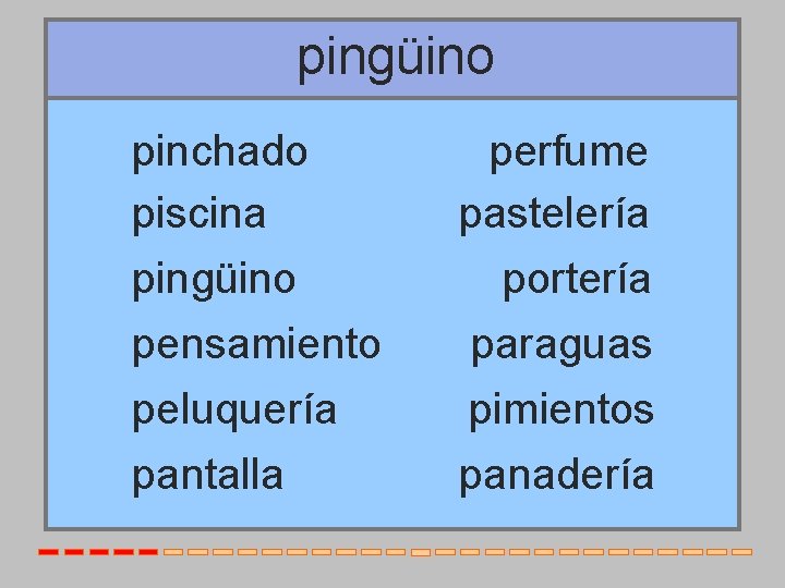 pingüino pinchado piscina pingüino pensamiento peluquería pantalla perfume pastelería portería paraguas pimientos panadería 