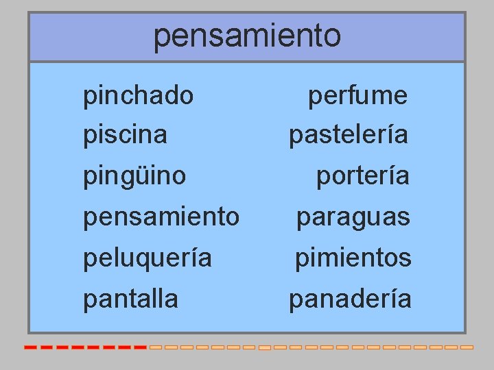 pensamiento pinchado piscina pingüino pensamiento peluquería pantalla perfume pastelería portería paraguas pimientos panadería 