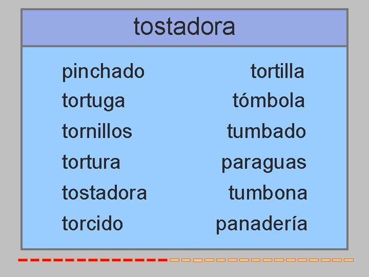 tostadora pinchado tortuga tornillos tortura tostadora torcido tortilla tómbola tumbado paraguas tumbona panadería 