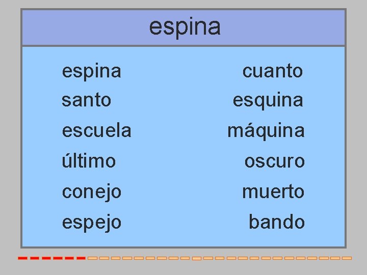 espina santo escuela último conejo espejo cuanto esquina máquina oscuro muerto bando 