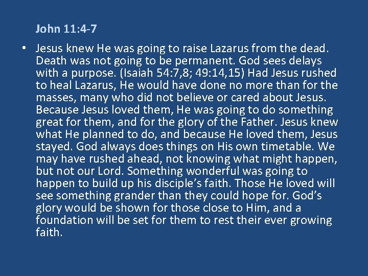 John 11: 4 -7 • Jesus knew He was going to raise Lazarus from