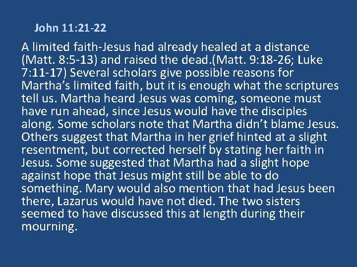 John 11: 21 -22 A limited faith-Jesus had already healed at a distance (Matt.