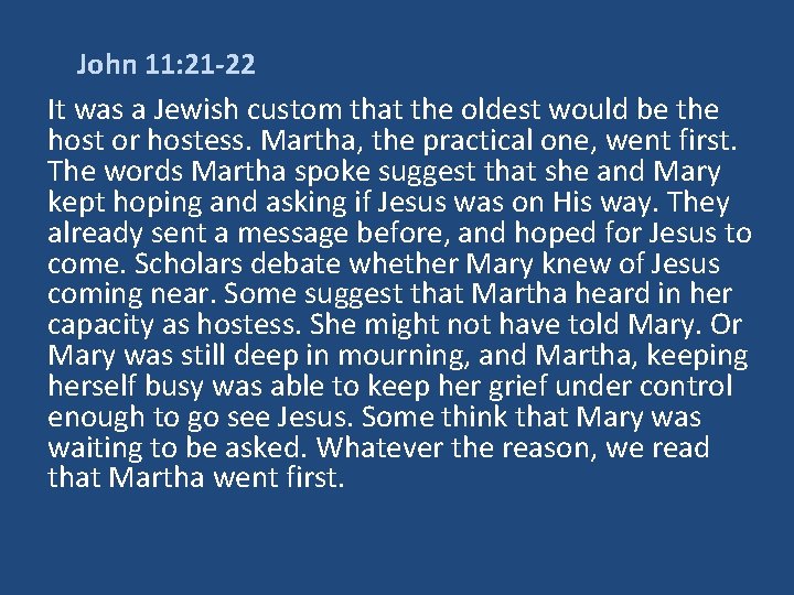 John 11: 21 -22 It was a Jewish custom that the oldest would be