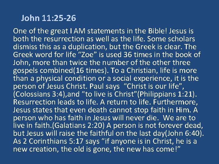 John 11: 25 -26 One of the great I AM statements in the Bible!