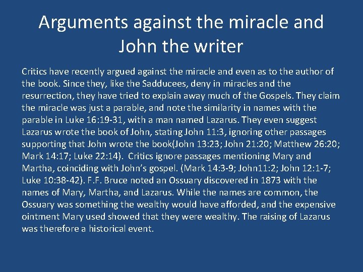 Arguments against the miracle and John the writer Critics have recently argued against the