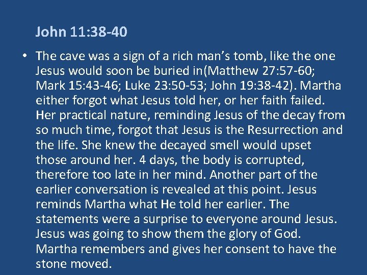 John 11: 38 -40 • The cave was a sign of a rich man’s