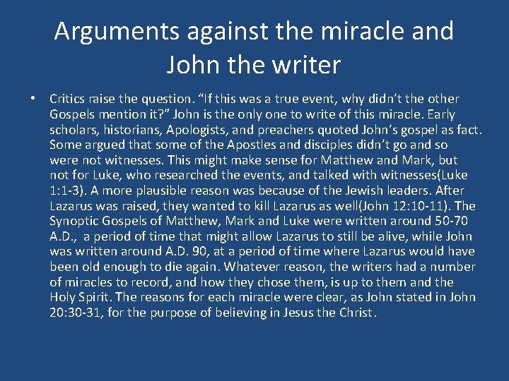 Arguments against the miracle and John the writer • Critics raise the question. “If