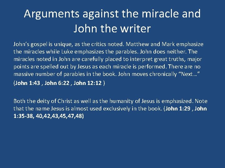 Arguments against the miracle and John the writer John’s gospel is unique, as the