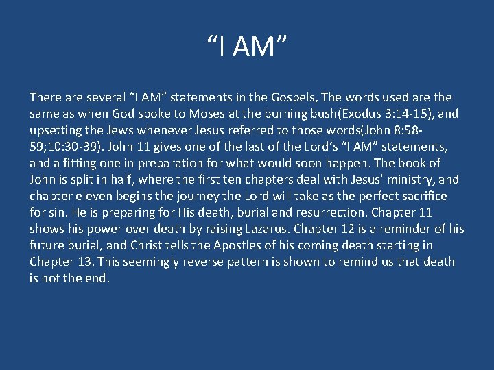 “I AM” There are several “I AM” statements in the Gospels, The words used