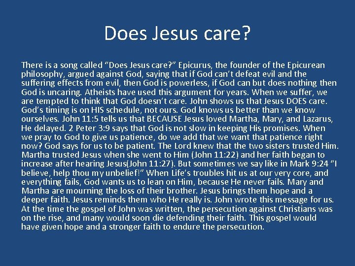 Does Jesus care? There is a song called “Does Jesus care? ” Epicurus, the