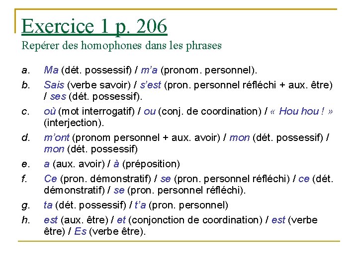 Exercice 1 p. 206 Repérer des homophones dans les phrases a. b. c. d.