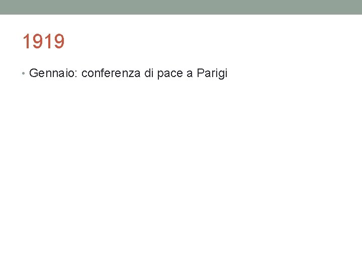 1919 • Gennaio: conferenza di pace a Parigi 