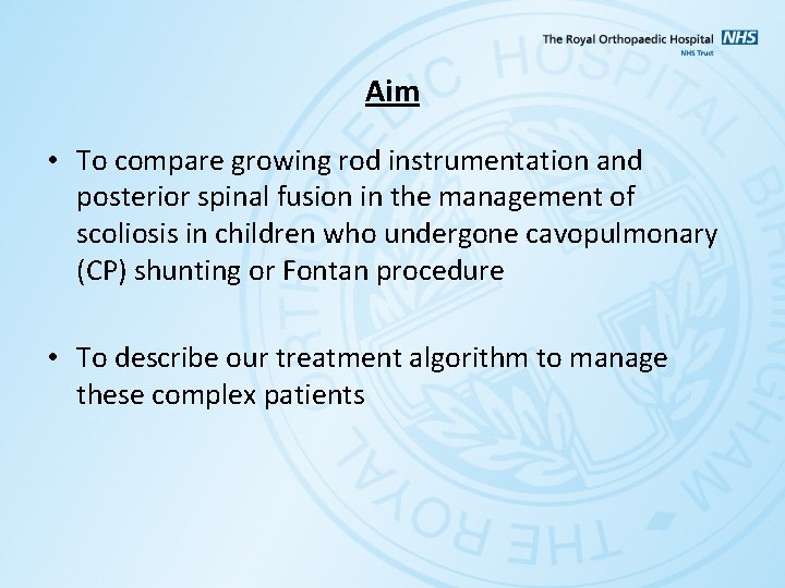Aim • To compare growing rod instrumentation and posterior spinal fusion in the management