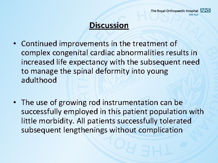Discussion • Continued improvements in the treatment of complex congenital cardiac abnormalities results in