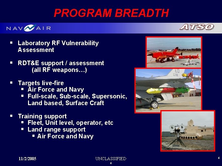 PROGRAM BREADTH § Laboratory RF Vulnerability Assessment § RDT&E support / assessment (all RF PROGRAM BREADTH § Laboratory RF Vulnerability Assessment § RDT&E support / assessment (all RF