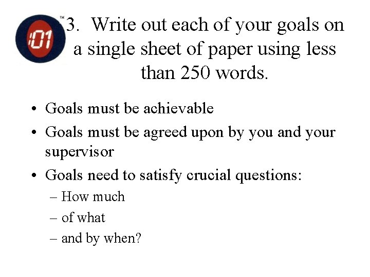 3. Write out each of your goals on a single sheet of paper using