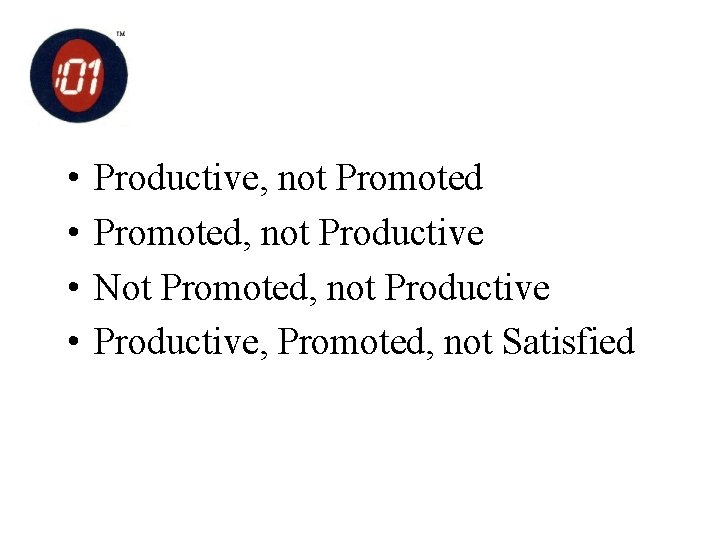  • • Productive, not Promoted, not Productive Not Promoted, not Productive, Promoted, not