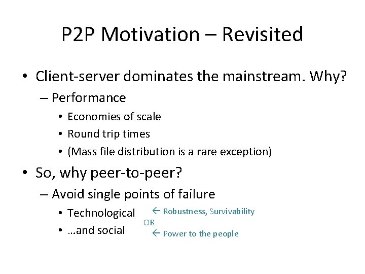P 2 P Motivation – Revisited • Client-server dominates the mainstream. Why? – Performance P 2 P Motivation – Revisited • Client-server dominates the mainstream. Why? – Performance