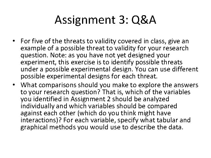 Assignment 3: Q&A • For five of the threats to validity covered in class,