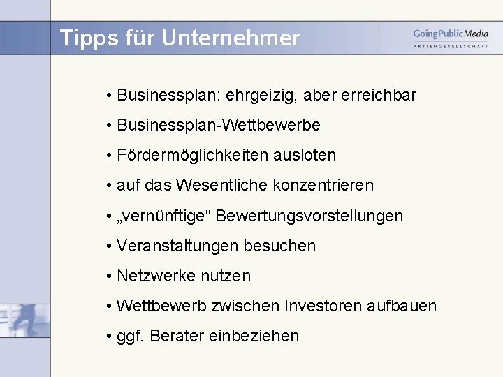 Tipps für Unternehmer • Businessplan: ehrgeizig, aber erreichbar • Businessplan-Wettbewerbe • Fördermöglichkeiten ausloten •