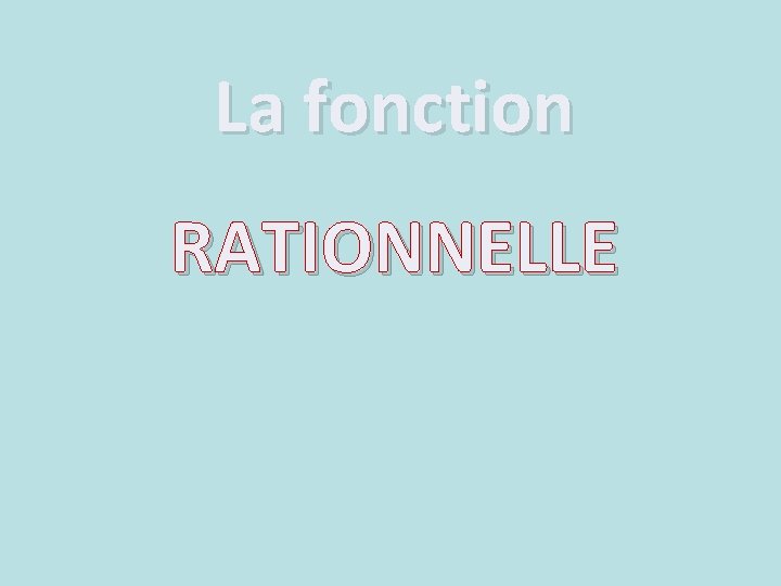 La fonction RATIONNELLE 