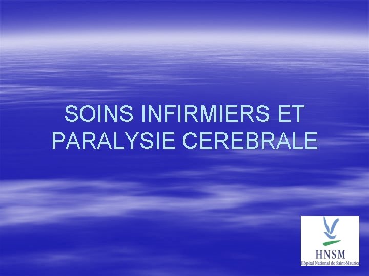 SOINS INFIRMIERS ET PARALYSIE CEREBRALE 