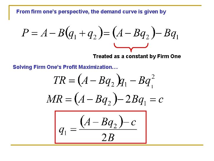 From firm one’s perspective, the demand curve is given by Treated as a constant