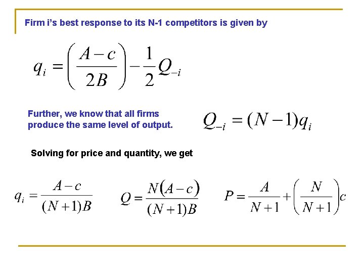 Firm i’s best response to its N-1 competitors is given by Further, we know
