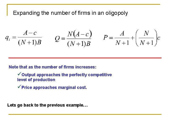 Expanding the number of firms in an oligopoly Note that as the number of