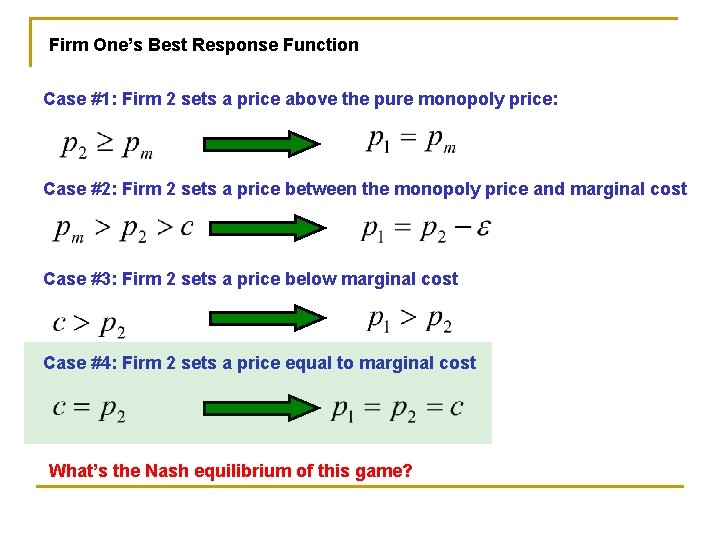 Firm One’s Best Response Function Case #1: Firm 2 sets a price above the