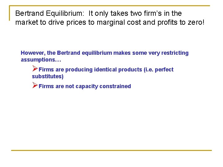 Bertrand Equilibrium: It only takes two firm’s in the market to drive prices to