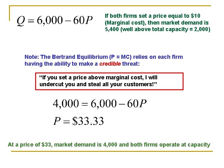 If both firms set a price equal to $10 (Marginal cost), then market demand