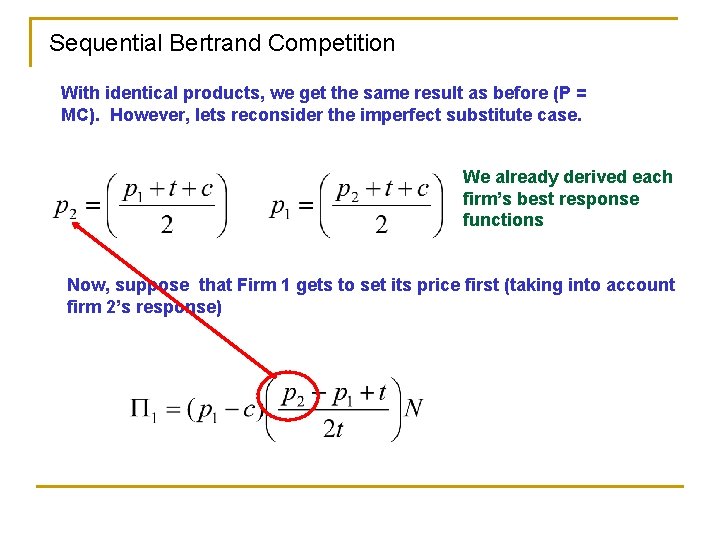 Sequential Bertrand Competition With identical products, we get the same result as before (P
